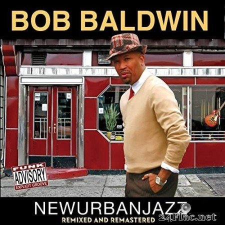 Bob Baldwin - Newurbanjazz (Remixed and Remastered) (2020) Hi Res