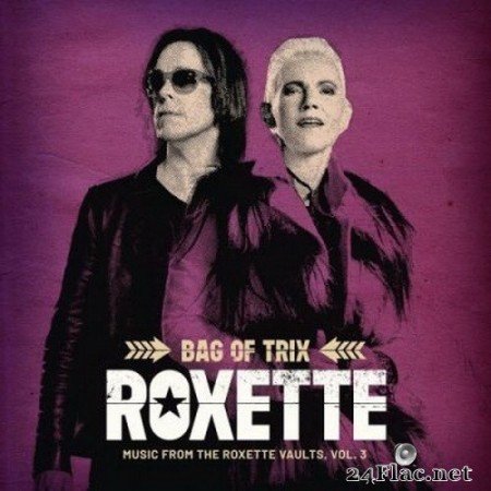 Roxette - Bag Of Trix Vol. 3 (Music From The Roxette Vaults) (2020) FLAC
