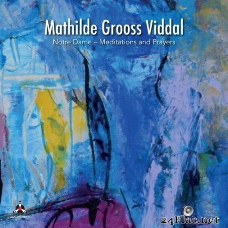 Mathilde Grooss Viddal - Notre Dame - Meditations and Prayers (2020) Hi-Res