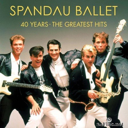 Spandau Ballet - 40 Years - The Greatest Hits (2020) FLAC