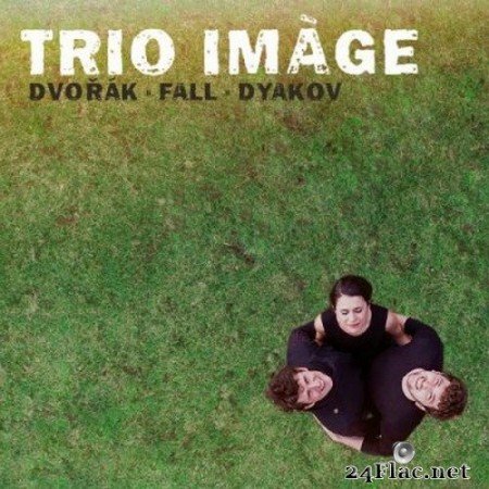 Trio Imàge - Trio Imàge plays Dvořák, Fall & Dyakov (2020) Hi-Res