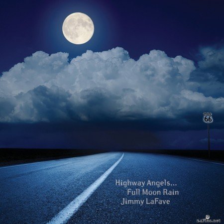 Jimmy LaFave - Highway Angels...Full Moon Rain (2020) FLAC