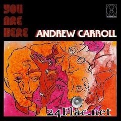 Andrew Carroll - You Are Here (2020) FLAC