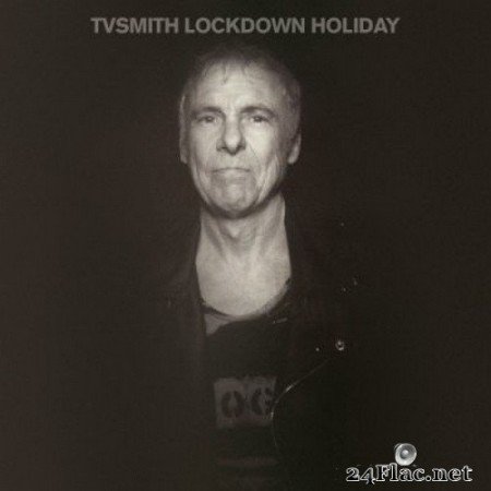 TV Smith - Lockdown Holiday (2020) FLAC