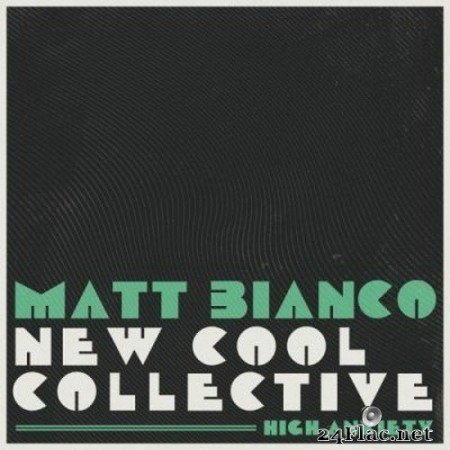 Matt Bianco & New Cool Collective - High Anxiety (2020) FLAC