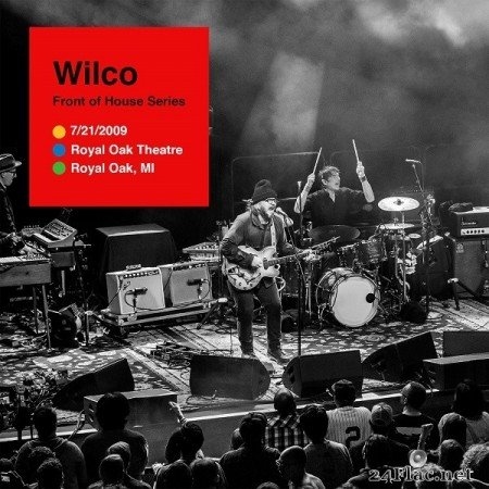 Wilco - 2009-07-21 Royal Oak Theatre, Royal Oak, MI (2020) FLAC