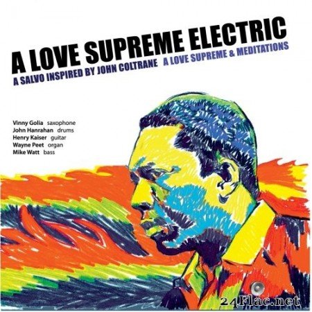 A Love Supreme Electric, Vinny Golia, John Hanrahan, Henry Kaiser, Wayne Peet, Mike Watt - A Love Supreme & Meditations (2020) Hi-Res