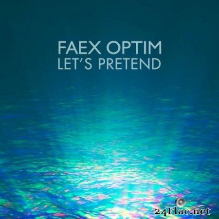 Faex Optim - Let&#039;s Pretend (2020) Hi-Res