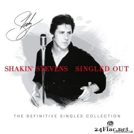 Shakin' Stevens - Singled Out - The Definitive Singles Collection (2020) [FLAC (tracks)]