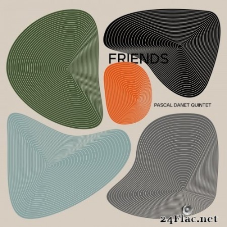 Pascal Danet Quintet - Friends (2020) Hi-Res
