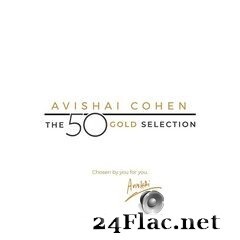 Avishai Cohen - The 50 Gold Selection (2020) FLAC