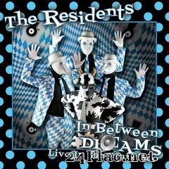 The Residents - In Between Dreams: Live In San Francisco (2020) FLAC