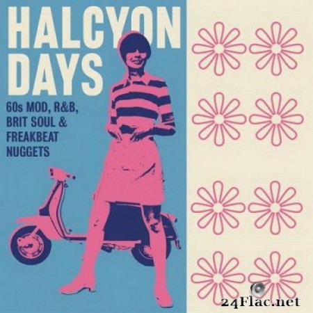 Various Artists - Halcyon Days: 60s Mod, R&B, Brit Soul & Freakbeat Nuggets (2020) FLAC