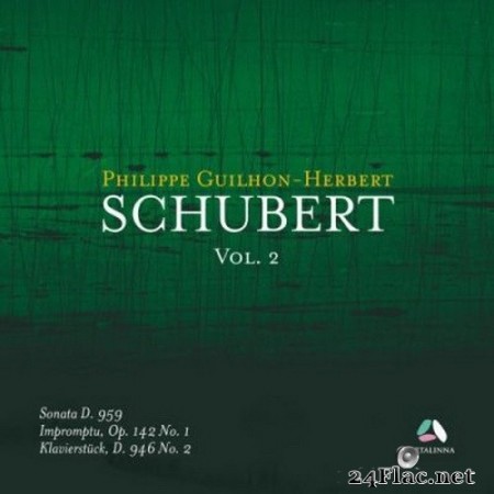 Philippe Guilhon-Herbert - Schubert, Vol. 2: Piano Sonata D. 959, Impromptu Op. 142 No. 1 & Klavierstück D. 956 No. 2 (2020) Hi-Res