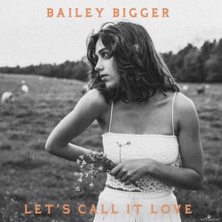 Bailey Bigger - Let&#039;s Call It Love (2020) Hi-Res
