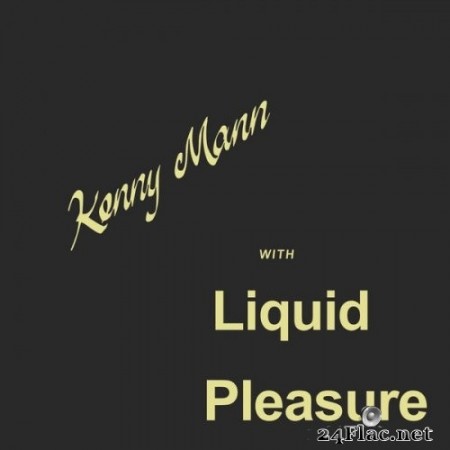 Kenny Mann, Liquid Pleasure - Kenny Mann with Liquid Pleasure (2020) Hi-Res