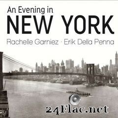 Rachelle Garniez & Erik Della Penna - An Evening In New York (2020) FLAC