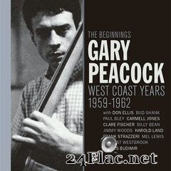 Gary Peacock - The Beginnings. West Coast Years 1959-1962 (2020) FLAC
