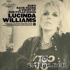 Lucinda Williams - Bob’s Back Pages: A Night Of Bob Dylan Songs (2020) FLAC