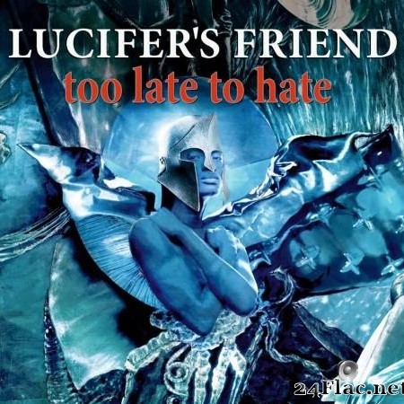 Lucifer`s Friend - Too Late To Hate (2016) [FLAC (tracks + .cue)]
