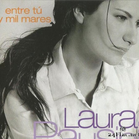 Laura Pausini - Entre tu y mil mares (2000) [FLAC (image + .cue)]