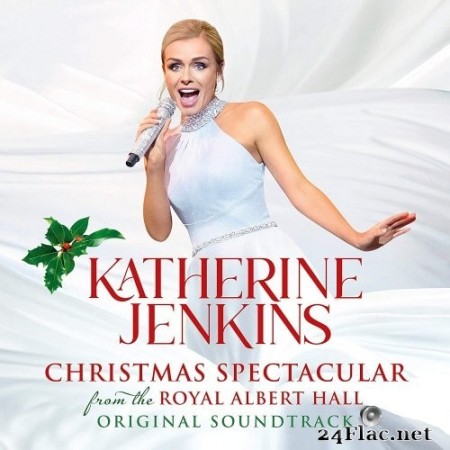 Katherine Jenkins - Katherine Jenkins: Christmas Spectacular - Live From The Royal Albert Hall (Original Motion Picture Soundtrack) (2020) Hi-Res [MQA]
