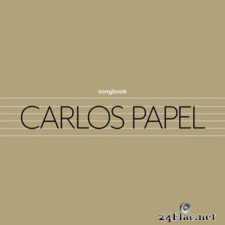 Carlos Papel - Songbook (2020) Hi-Res