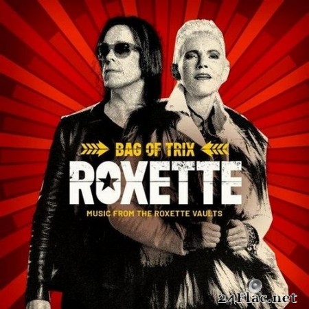 Roxette - Bag of Trix - Music from the Roxette Vaults (3 CD Set) (2020) FLAC