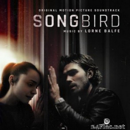 Lorne Balfe - Songbird (Original Motion Picture Soundtrack) (2020) FLAC