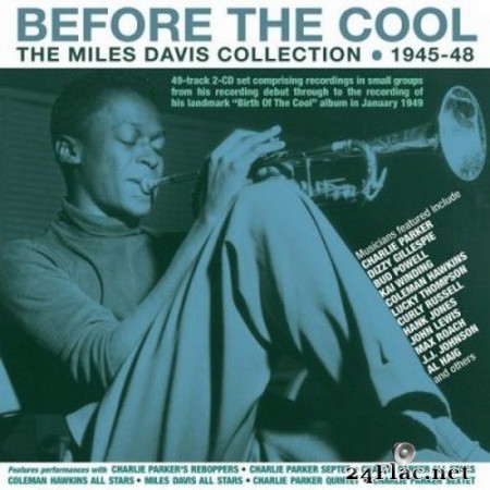 Miles Davis - Before The Cool: The Miles Davis Collection 1945-48 (2020) FLAC