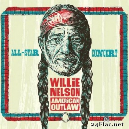 Various Artists - Willie Nelson American Outlaw - All-Star Concert (2020) FLAC