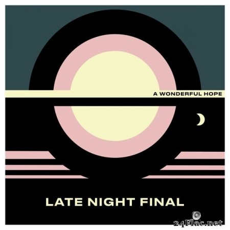 Late Night Final - A Wonderful Hope (2020) Hi-Res