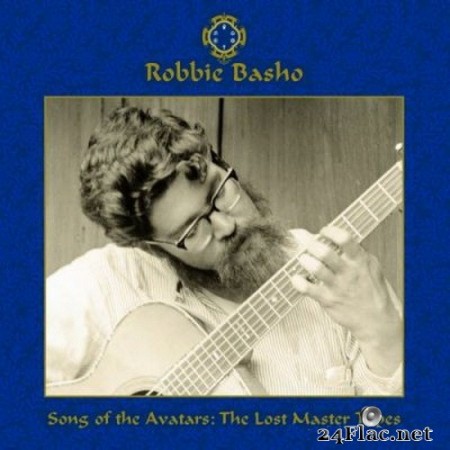 Robbie Basho - Song of the Avatars: The Lost Master Tapes (2020) FLAC