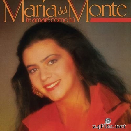 Maria Del Monte - Te Amaré Como Tú (Remasterizado) (1985/2020) Hi-Res