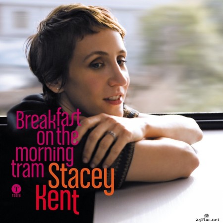 Stacey Kent - Breakfast on the Morning Tram (Bonus Edition) (2020) FLAC