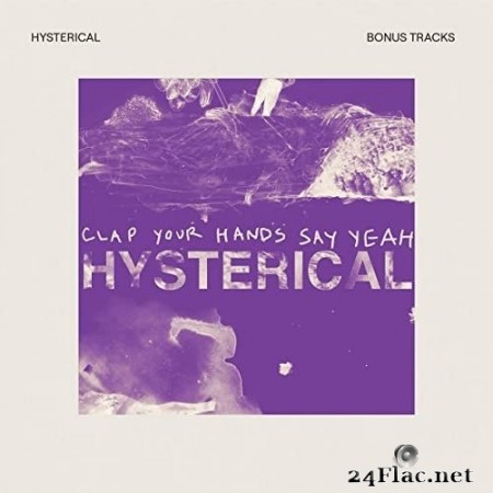 Clap Your Hands Say Yeah - Hysterical (Bonus Tracks) (2020) Hi-Res