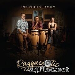 LNP Roots Family - Raggacoustic (2020) FLAC