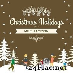 Milt Jackson - Christmas Holidays with Milt Jackson (2020) FLAC