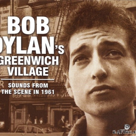 Bob Dylan&#039;s Greenwich Village: Sounds from the Scene in 1961 (2011) FLAC