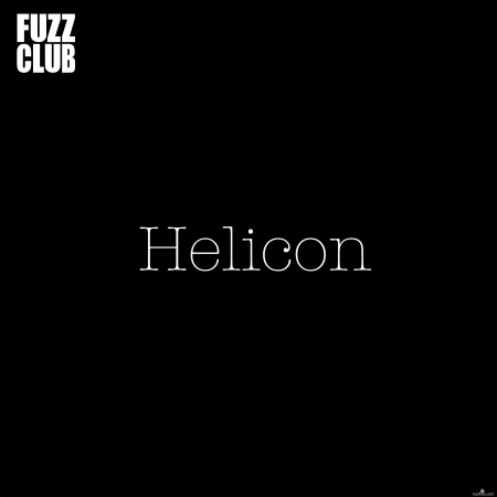 Helicon - Fuzz Club Session (2020) Hi-Res