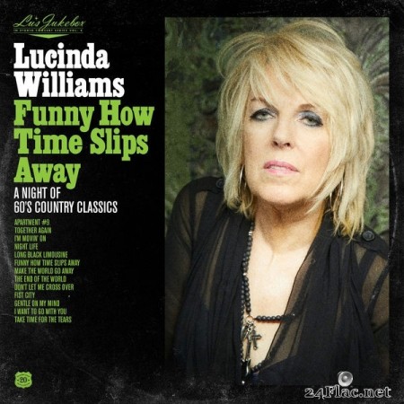 Lucinda Williams - Funny How Time Slips Away: A Night of 60's Country Classics (2020) FLAC