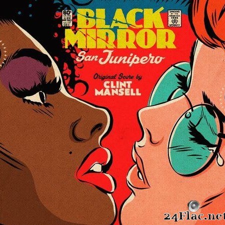 Clint Mansell - Black Mirror: San Junipero (Original Score) (2016) [FLAC (tracks)]