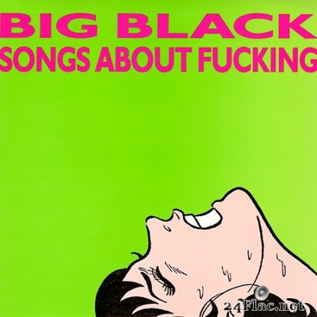 Big Black - Songs About Fucking (1987/2018) Hi-Res