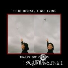 Thanks For Coming - To Be Honest, I Was Lying (2020) FLAC