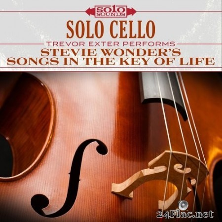 Trevor Exter - Stevie Wonder's Songs in the Key of Life: Solo Cello (2017) Hi-Res
