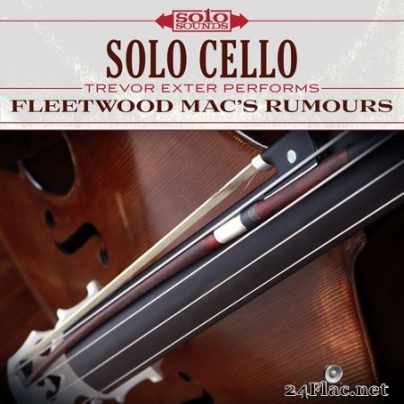 Trevor Exter - Fleetwood Mac's Rumours: Solo Cello (2017) Hi-Res