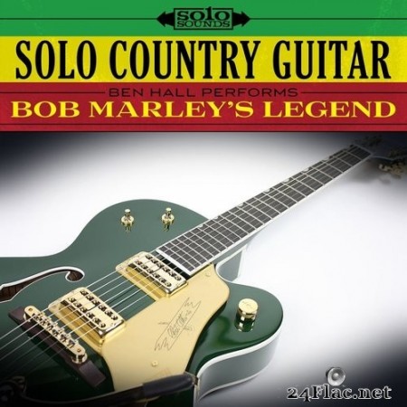Ben Hall - Bob Marley&#039;s Legend: Solo Country Guitar (2017) Hi-Res