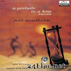 Jeri Southern - A Prelude To A Kiss The Story Of A Love Affair (2020) FLAC