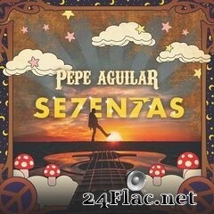 Pepe Aguilar - SE7ENTAS (2020) FLAC