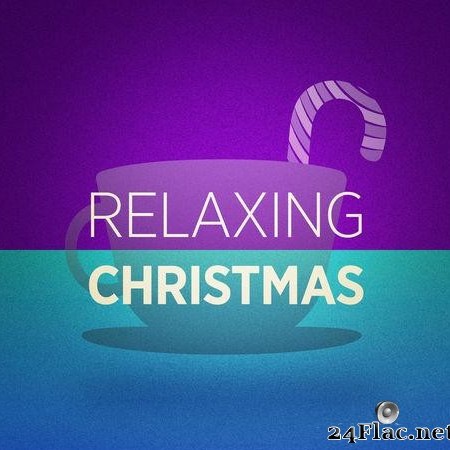 VA - Relaxing Christmas Music (2019) [FLAC (tracks)]